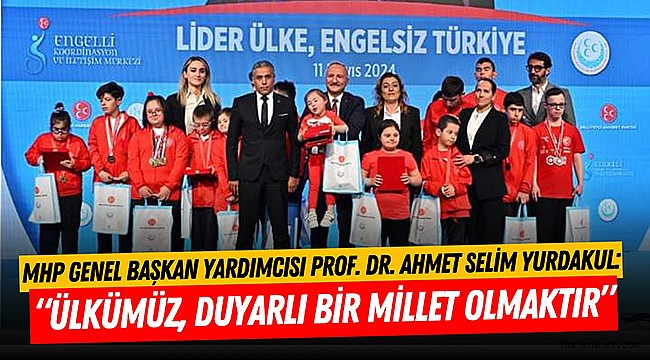 Prof. Dr. Yurdakul: “Ülkümüz, Duyarlı Bir Millet Olmaktır”