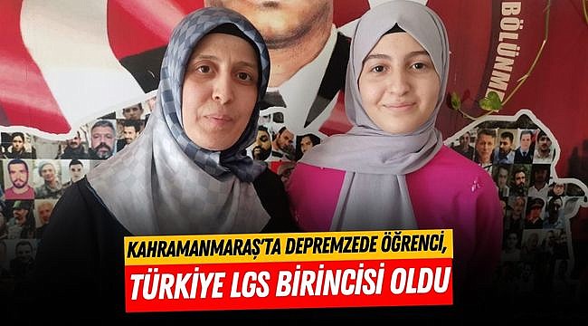 Kahramanmaraş'ta depremzede öğrenci, Türkiye LGS birincisi oldu