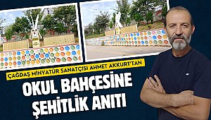 Çağdaş minyatür sanatçısı Ahmet Akkurt'tan Okul Bahçesine Şehitlik Anıtı