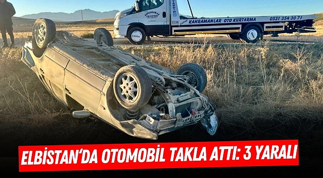 Elbistan‘da otomobil takla attı: 3 yaralı