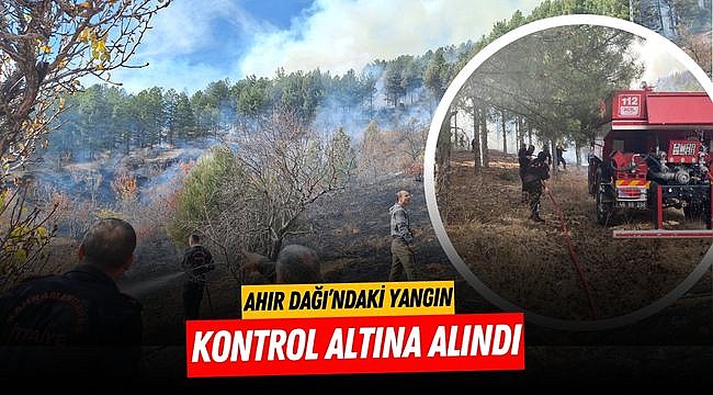 Ahır Dağı’ndaki Yangın Kontrol Altına Alındı