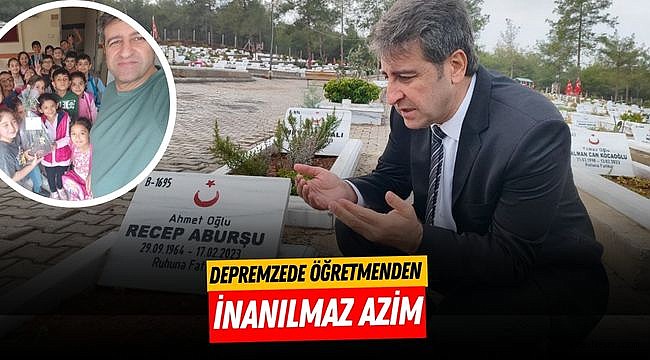 Depremzede Öğretmenden İnanılmaz Azim