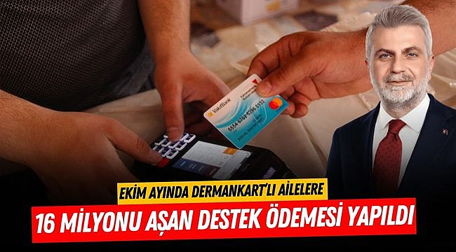 Ekim Ayında Dermankart’lı Ailelere 16 Milyonu Aşan Destek Ödemesi Yapıldı