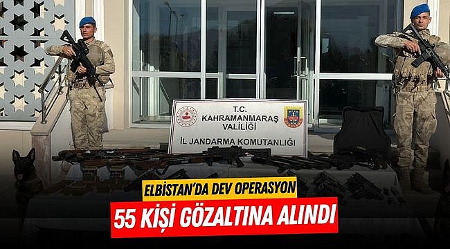 Elbistan’da dev operasyon