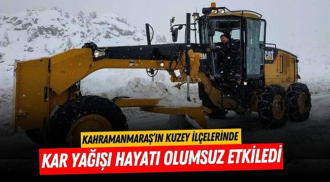 Kahramanmaraş’ın Kuzey İlçelerinde Kar Yağışı Hayatı Olumsuz Etkiledi