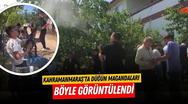 Kahramanmaraş'ta düğün magandaları böyle görüntülendi