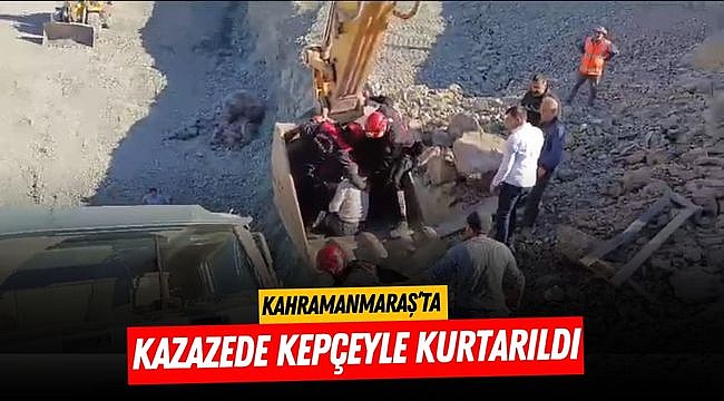 Kahramanmaraş’ta kazazede kepçeyle kurtarıldı