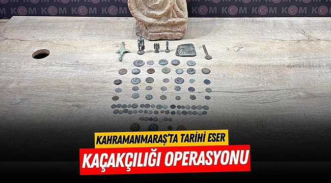 Kahramanmaraş’ta Tarihi Eser Kaçakçılığı Operasyonu