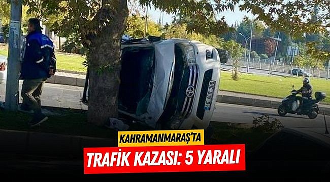 Kahramanmaraş’ta trafik kazası: 5 yaralı