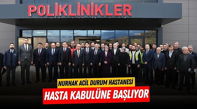 Nurhak Acil Durum Hastanesi Hasta Kabulüne Başlıyor