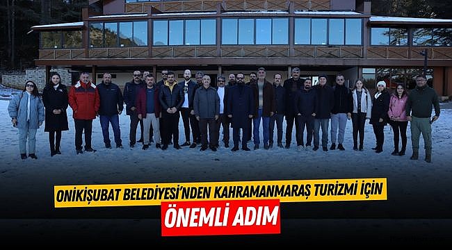 Onikişubat Belediyesi’nden Kahramanmaraş turizmi için önemli adım