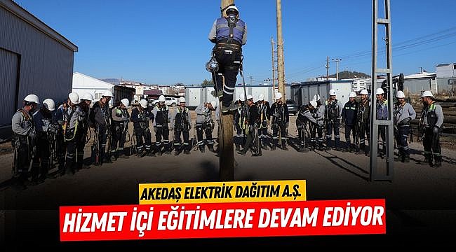 AKEDAŞ Elektrik Dağıtım A.Ş. Hizmet İçi Eğitimlere Devam Ediyor