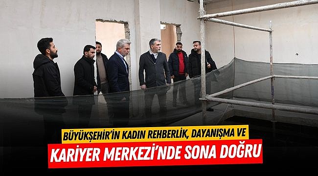 Büyükşehir’in Kadın Rehberlik, Dayanışma ve Kariyer Merkezi’nde Sona Doğru