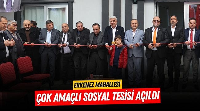 Erkenez Mahallesi Çok Amaçlı Sosyal Tesisi Açıldı