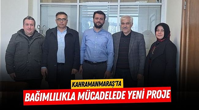 Kahramanmaraş'ta Bağımlılıkla Mücadelede Yeni Proje