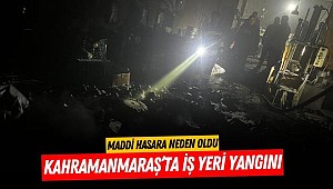 Kahramanmaraş’ta iş yeri yangını