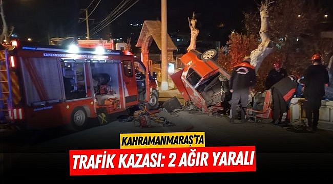 Kahramanmaraş’ta Trafik Kazası: 2 Ağır Yaralı