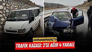 Kahramanmaraş’ta trafik kazası: 2’si ağır 4 yaralı