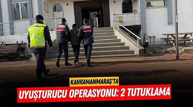 Kahramanmaraş'ta Uyuşturucu Operasyonu: 2 Tutuklama