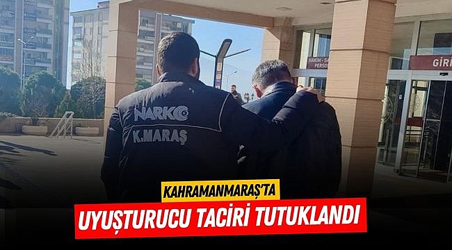 Kahramanmaraş'ta uyuşturucu taciri tutuklandı