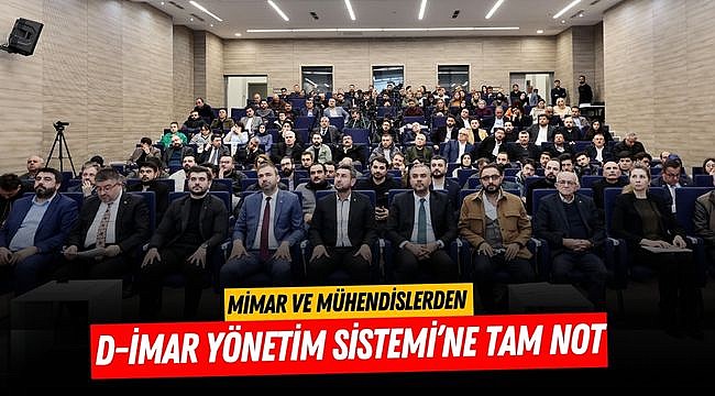 Mimar ve Mühendislerden D-İmar Yönetim Sistemi’ne tam not