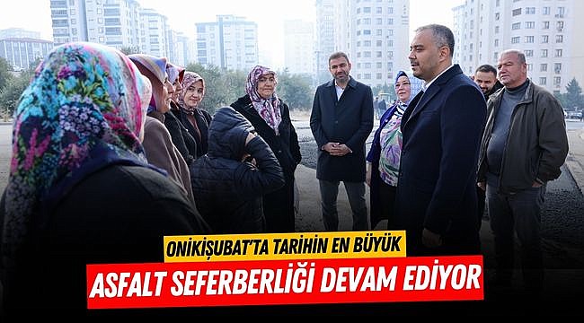 Onikişubat'ta tarihin en büyük asfalt seferberliği devam ediyor