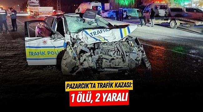 Pazarcık’ta Trafik Kazası: 1 Ölü, 2 Yaralı