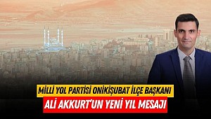 Milli Yol Partisi Onikişubat İlçe Başkanı Ali Akkurt’un Yeni Yıl Mesajı