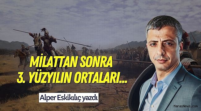 Milattan Sonra 3. Yüzyılın Ortaları...